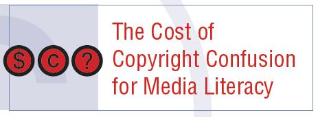 The Cost of Copyright Confusion  for Media Literacy